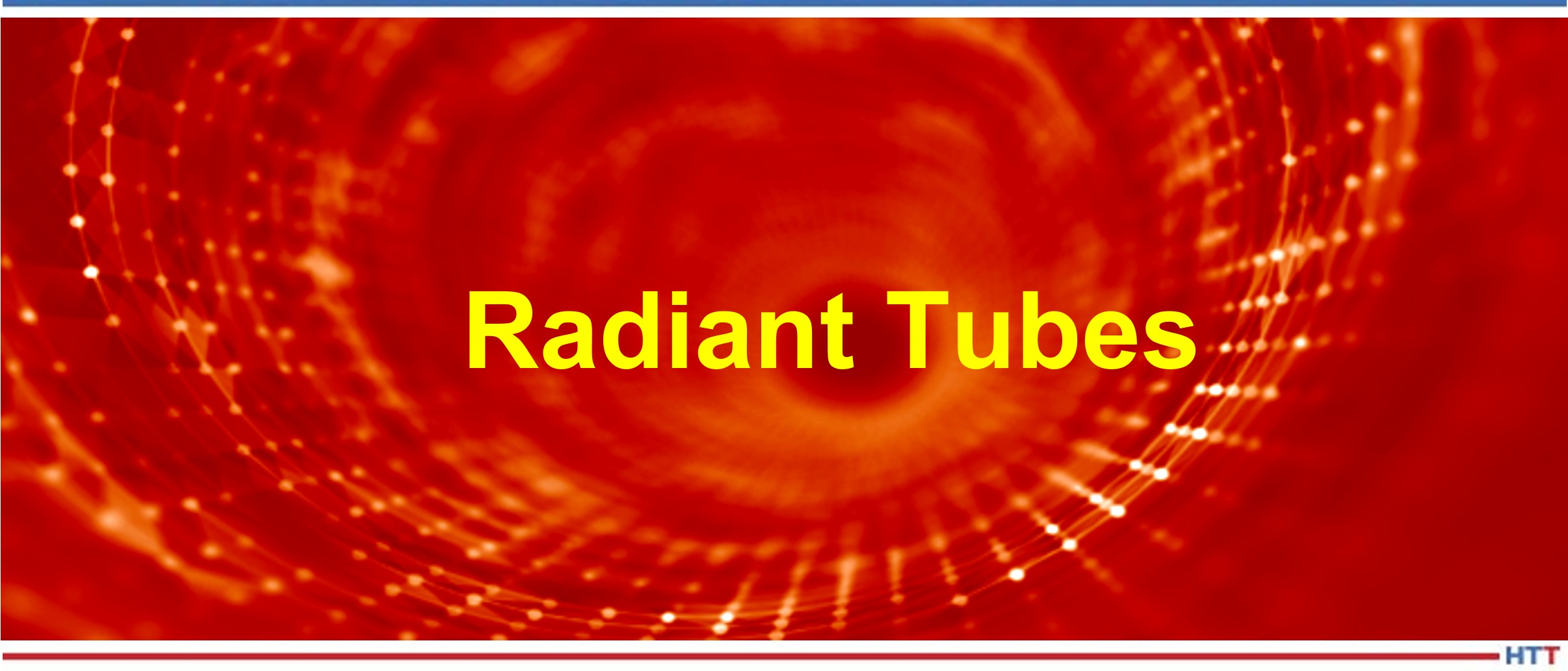 Improving the use of radiant tubes