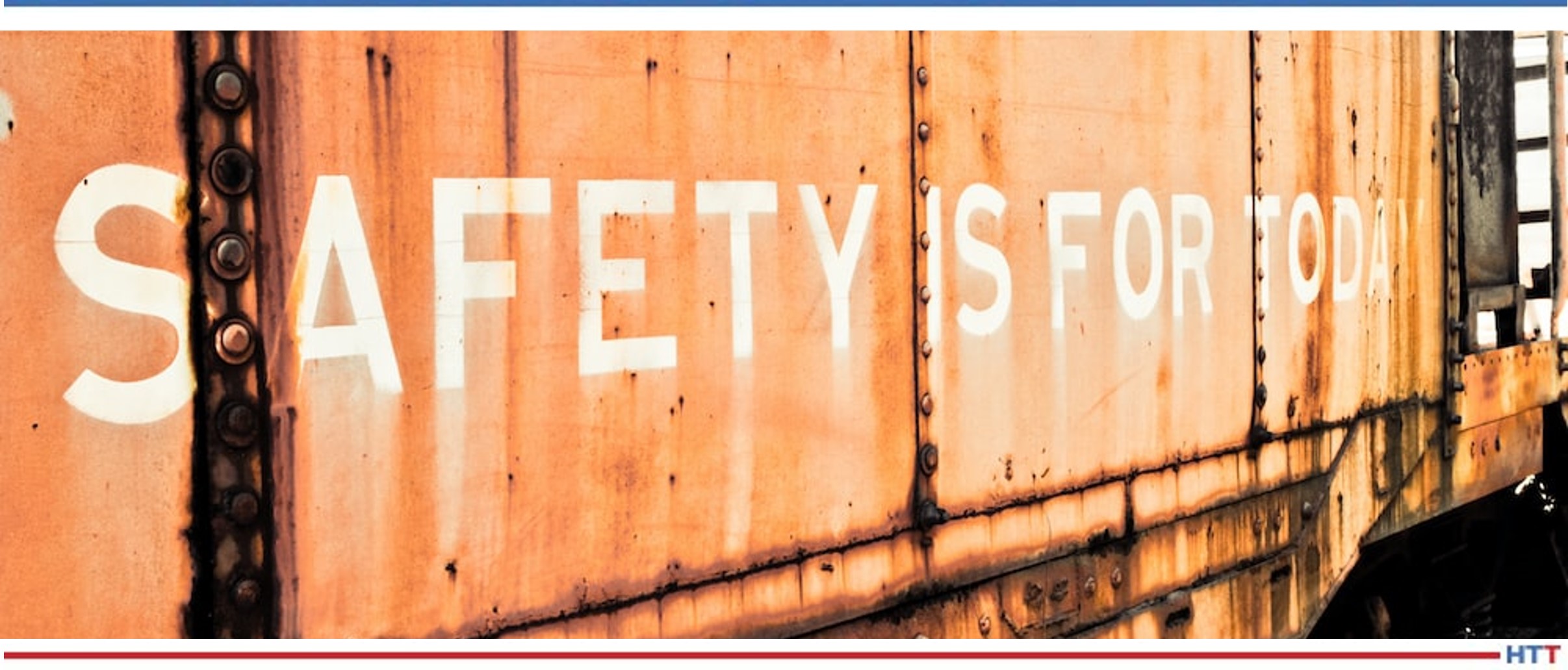 Rusty train with the words “Safety is for today”