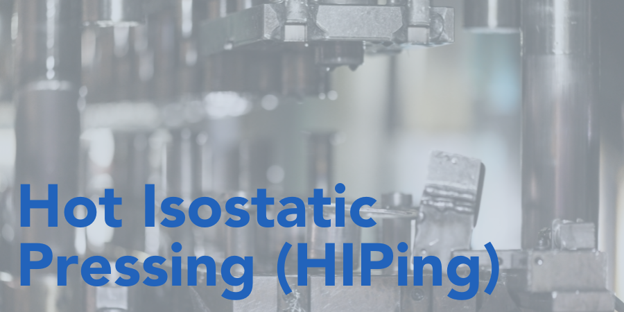 Hot isostatic pressing (HIPing)