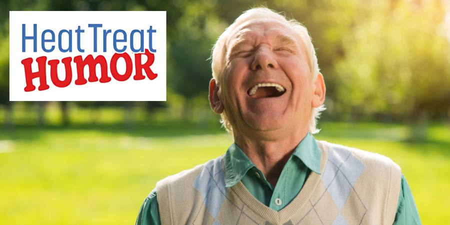 Heat Treat Humor: Heat Treatment For Your Funny Bone